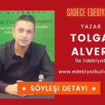 Yazar Tolga Alver kimdir? Edebiyata Bakışı nedir? (Söyleşi)